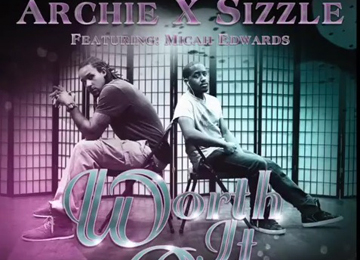 Archie & Sizzle feat Micah Edwards – Worth It All Archie & Sizzle feat Micah Edwards - Worth It All