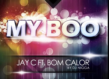Jay C feat Bom Calor & Dj Nigga – My Boo Jay C feat Bom Calor & Dj Nigga - My Boo