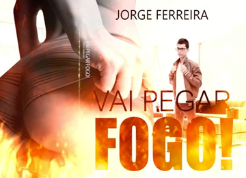 Vai Pegar Fogo – Jorge Ferreira Vai Pegar Fogo - Jorge Ferreira