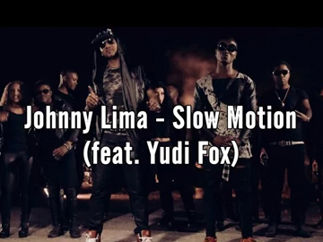 Johnny Lima feature Yudi Fox – Slow Motion Johnny Lima feature Yudi Fox - Slow Motion