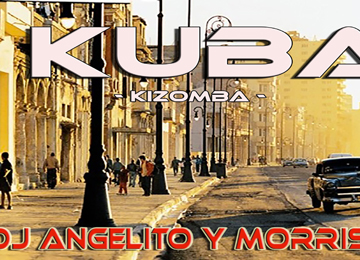 KUBA (remix) – Dj Angelito e Dj Morris Kuba
