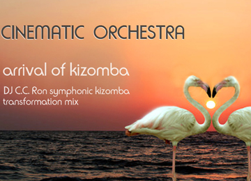Cinematic Orchestra (Dj C.C. Ron) – Arrival of kizomba arrival of kizomba