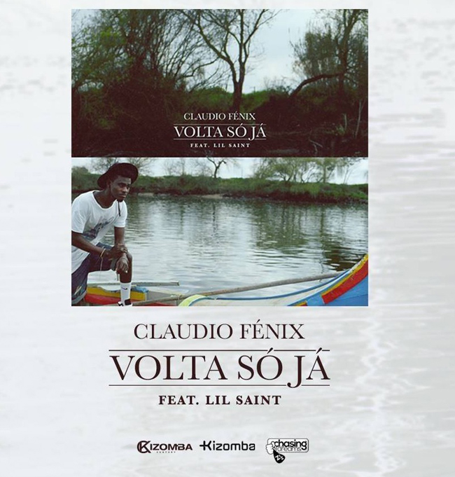 Claudio Fénix feature Lil Saint - Volta Só Já