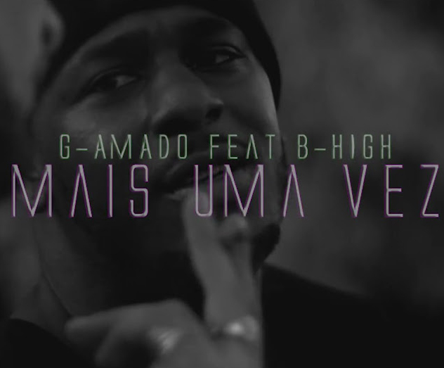 G-Amado feature B-High - Mais uma vez