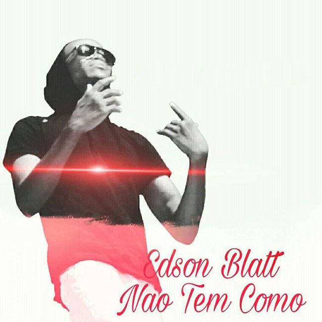 Edson Blatt - Não Tem Como