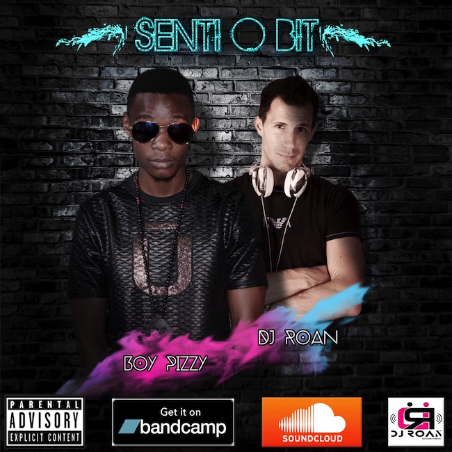 Senti o Bit - Dj Roan feature Boy Pizzy