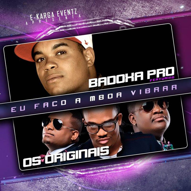 Badoxa Pro feat Os Originais - Eu faço a mboa vibrar