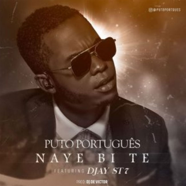 Puto Português feature Djay ST7 – Naye bite