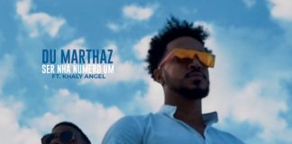 Du Marthaz feature Khaly Angel – Ser Nha Numero Um du marthaz