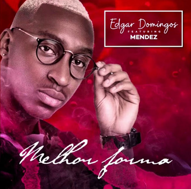 Edgar Domingos feature Mendez – Melhor forma