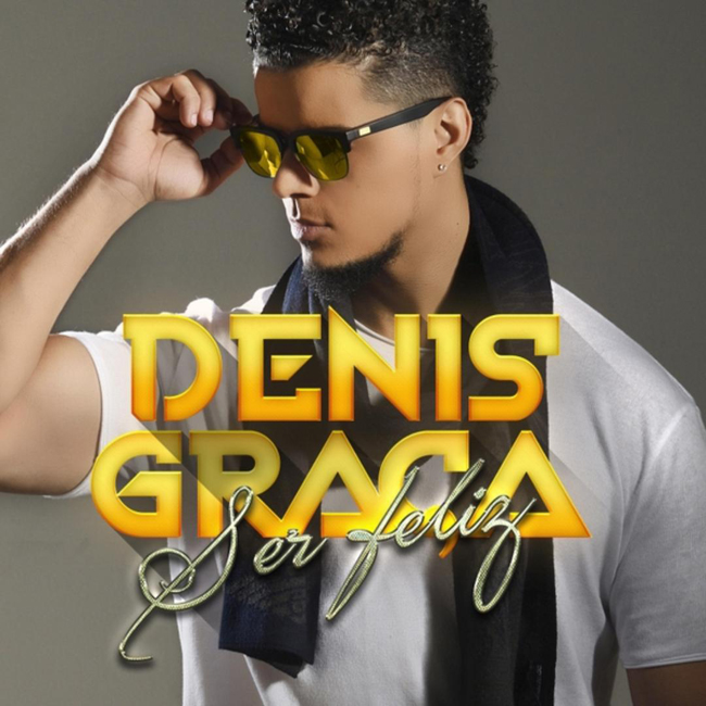 Denis Graca - Ser Feliz