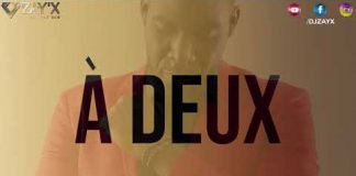 Tayc – “À deux” (kizomba remix by Dj Zay’X) Tayc - "À deux" (kizomba remix by Dj Zay'X)