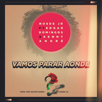 Dj Nosde Jr feat Edgar Domingos & Kenny André - Vamos Parar Aonde
