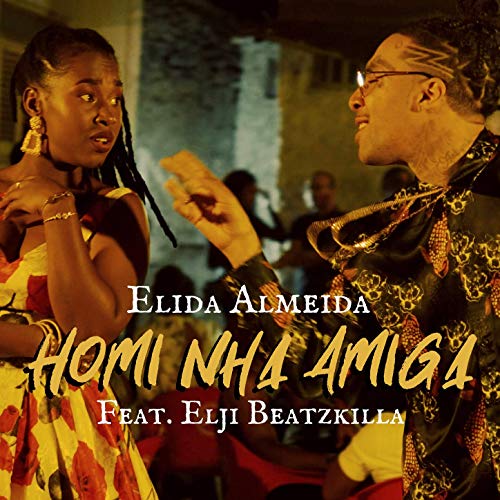 Elida Almeida - Homi Nha Amiga (feat. Elji Beatzkilla)
