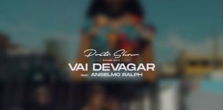 Preto show Ft Anselmo Ralph – Vai Devagar vai devagar preto show anselmo ralph