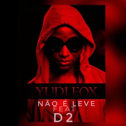 Yudi Fox-Não é Leve Feat D2