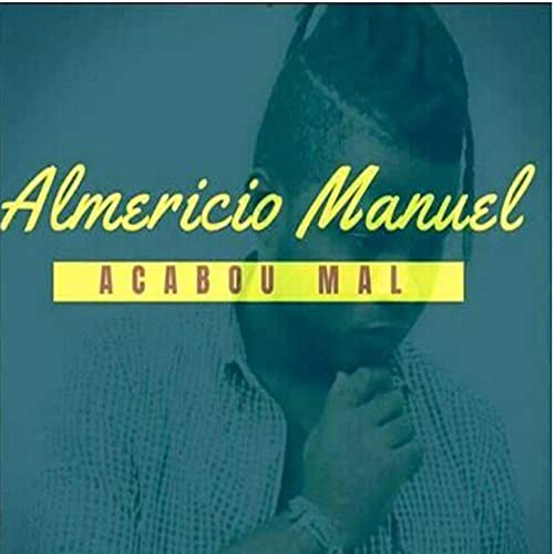 Almericio Manuel - Acabou Mal