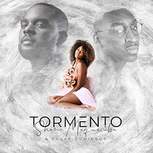 Tormento, Shane Maquemba feat Edgar Domingos