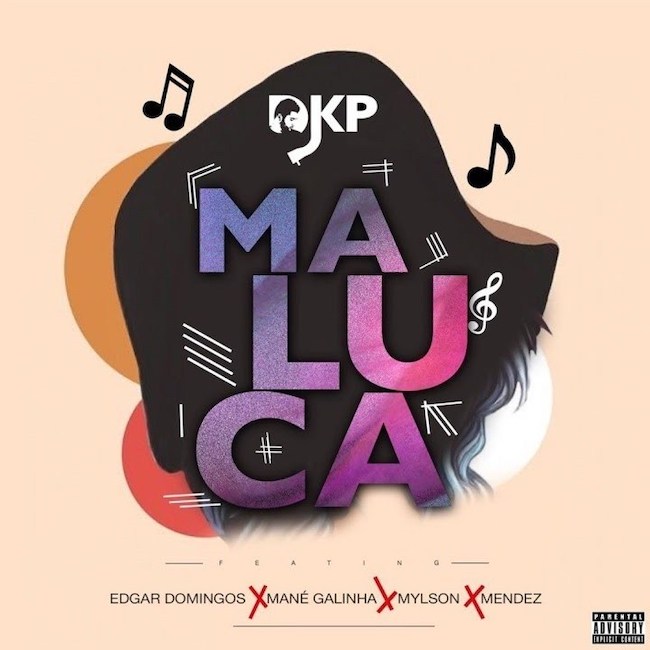 Maluca - Dj Kp feat Edgar Domingos, Mané Galinha, Mylson & Mendez