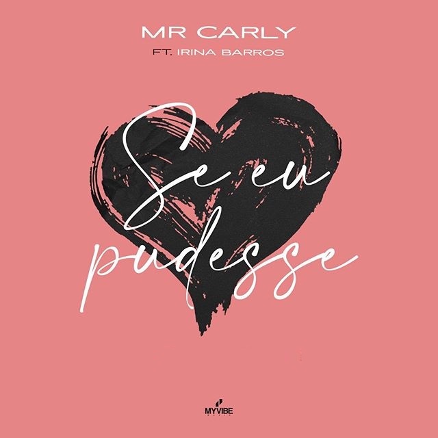 Se eu pudesse, una storia d'amore nel brano di Mr. Carly ft. Irina Barros