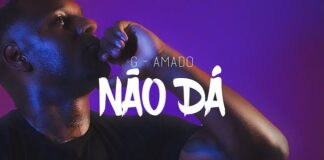 Não dá, è uscito il nuovo brano kizomba di G-Amado Não dá G-Amado